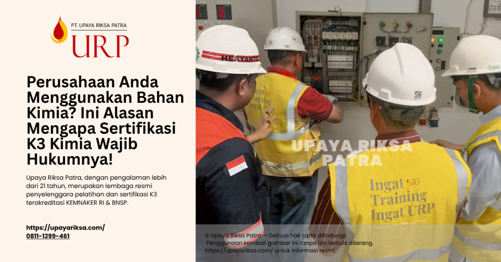Upaya Riksa Patra - Perusahaan Anda Menggunakan Bahan Kimia Ini Alasan Mengapa Sertifikasi K3 Kimia Wajib Hukumnya!