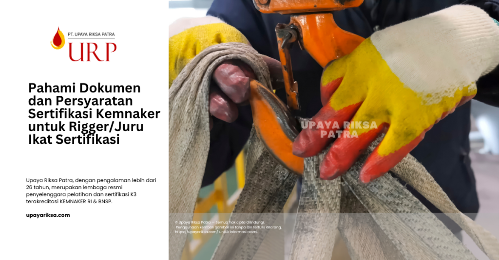 Upaya Riksa Patra - Persyaratan Rigger Sertifikasi Kemnaker
