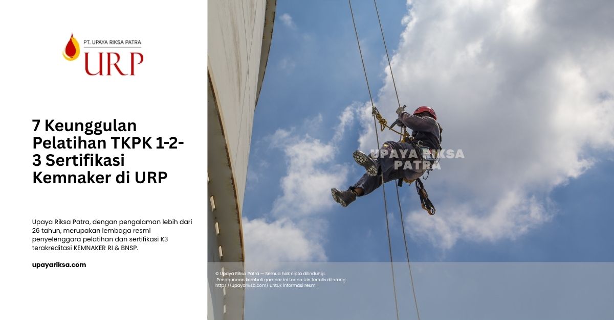 Upaya Riksa Patra - Sertifikasi Kemnaker Resmi 7 Keunggulan TKPK di URP