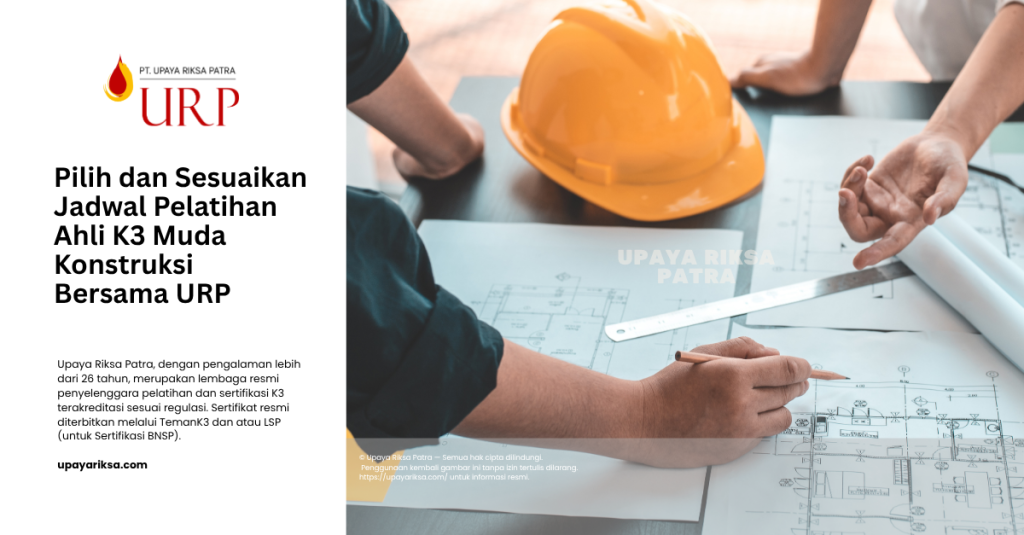 Jadwal Pelatihan Ahli K3 Muda Konstruksi 2026 di URP dengan metode online selama 6 hari dan pilihan in-house training offline.